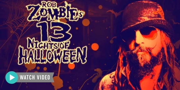 Rob Zombie’s 13 Nights of Halloween 2019